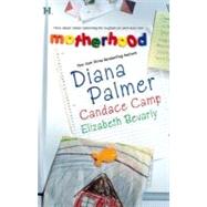 Motherhood! : Calamity Mom; Tabloid Baby; A Daddy for Her Daughters