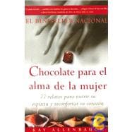 Chocolate para el alma de la Mujer 77 relatos para nutrir su espiritu y reconfortar su corazon