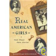 Real American Girls Tell Their Own Stories; Messages from the Heart and Heartland