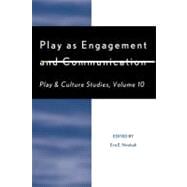 Play As Engagement and Communication