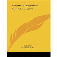Libretto of Mefistofele : Opera in Four Acts (1908)