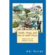 Death, Magic and How to Make Pizza