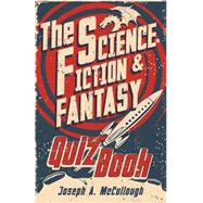 The Science Fiction & Fantasy Quiz Book