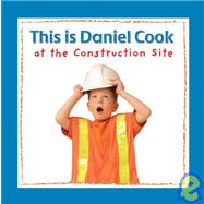 This Is Daniel Cook at the Construction Site
