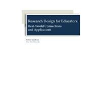 Research Design for Educators: Real-World Connections and Applications