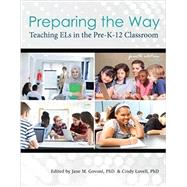 Preparing the Way: Teaching ELs in the PreK-12 Classroom