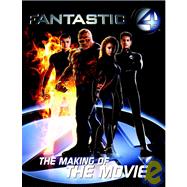 Fantastic Four : The Making of the Movie