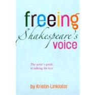 Freeing Shakespeares Voice