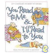 You Read to Me & I'll Read to You 20th-Century Stories to Share