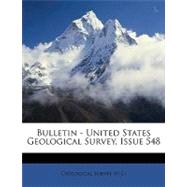 Bulletin - United States Geological Survey, Issue 548