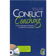 Conflict Coaching : Conflict Management Strategies and Skills for the Individual