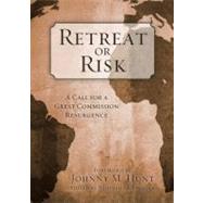 Retreat or Risk A Call for a Great Commission Resurgence