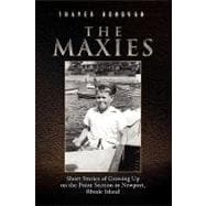 The Maxies: Other Short Stories of Growing Up on the Point Section on Newport, Rhode Island