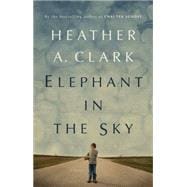 Elephant in the Sky A Novel
