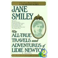 The All-True Travels and Adventures of Lidie Newton A Novel