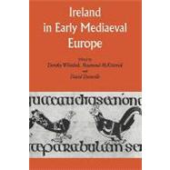 Ireland in Early Medieval Europe: Studies in Memory of Kathleen Hughes