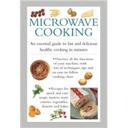 Microwave Cooking An essential guide to fast and delicious healthy cooking in minutes