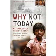 Why Not Today Trafficking, Slavery, the Global Church . . . and You