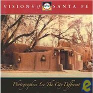 Visions of Santa Fe Photographers See the City Different