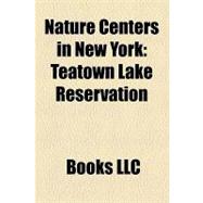 Nature Centers in New York : Teatown Lake Reservation, Clark Reservation State Park, Genesee Country Village and Museum, Sam's Point Preserve
