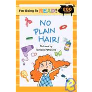 I'm Going to Read® (Level 3): No Plain Hair!