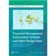 Financial Management Information Systems and Open Budget Data Do Governments Report on Where the Money Goes?