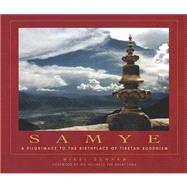 Samye : A Pilgrimage to the Birthplace of Tibetan Buddhism