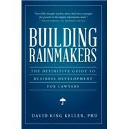 Building Rainmakers The Definitive Guide To Business