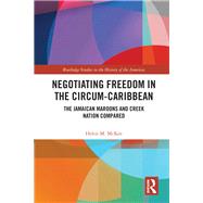 Negotiating Freedom in the Circum-caribbean