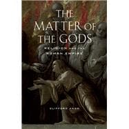 The Matter of the Gods: Religion and the Roman Empire