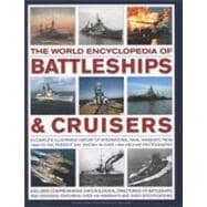 The World Encyclopedia of Battleships & Cruisers: The Complete Illustrated History of International Naval Warships from 1860 to the Present Day, Shown in over 1200 Archive Photographs