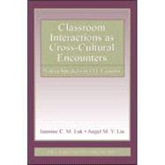 Classroom Interactions as Cross-Cultural Encounters: Native Speakers in EFL Lessons