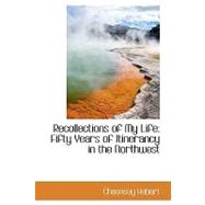 Recollections of My Life : Fifty Years of Itinerancy in the Northwest