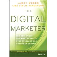 The Digital Marketer Ten New Skills You Must Learn to Stay Relevant and Customer-Centric