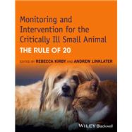 Monitoring and Intervention for the Critically Ill Small Animal The Rule of 20