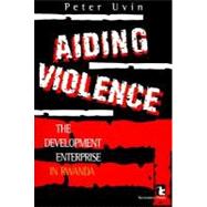 Aiding Violence: Development Enterprise in Rwanda