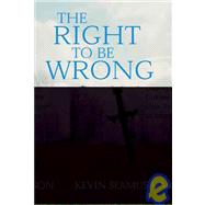 The Right to Be Wrong