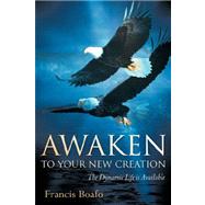 Awaken to Your New Creation