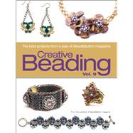 Creative Beading Vol. 9 The Best Projects from a Year of Bead&Button Magazine