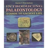 Introducing Palaeontology A Guide to Ancient Life