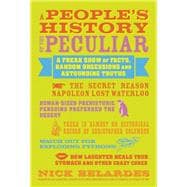 A People's History of the Peculiar A Freak Show of Facts, Random Obsessions and Astounding Truths