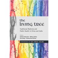 The Living Tree Traditional Medicine and Public Health in China and India