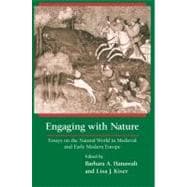 Engaging with Nature : Essays on the Natural World in Medieval and Early Modern Europe