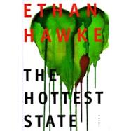 The Hottest State A Novel