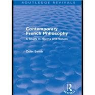 Contemporary French Philosophy (Routledge Revivals): A Study in Norms and Values