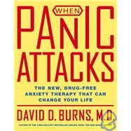 When Panic Attacks The New, Drug-Free Anxiety Therapy That Can Change Your Life