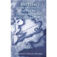 Baptism in the Name of Jesus (Acts 2 : 38) from Jerusalem to Great Britain
