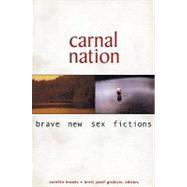 Carnal Nation: Brave New Sex Fictions