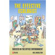 The Effective Ecologist Succeed in the Office Environment