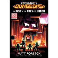 Minecraft Dungeons: The Rise of the Arch-Illager An Official Minecraft Novel,9780399180835